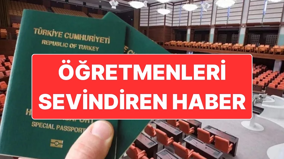 CHP’li Vekilden Tüm Öğretmenler İçin Yeşil Pasaport Talebi