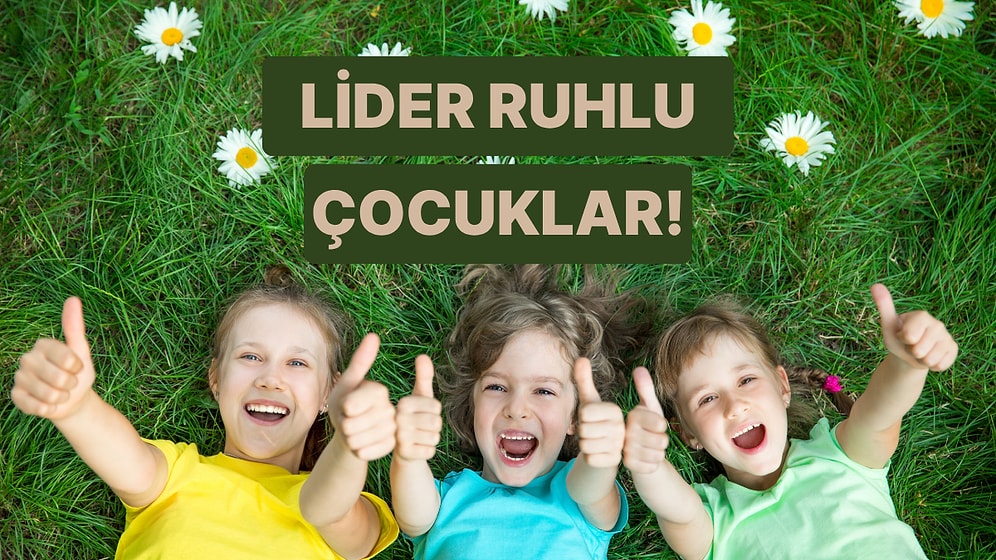 Lider Ruhu Olan Çocuklar Nasıl Yetiştirilir?