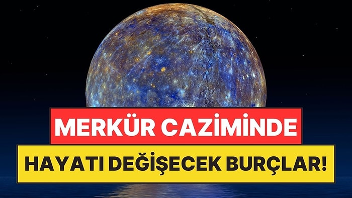 Merkür Caziminde Hayatı Değişecek Burçlar! 4 Burcun Yüzü Fena Gülecek