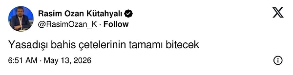 Dün sabah saatlerinde Kütahyalı'dan "Yasa dışı bahis çetelerinin tamamı bitecek" paylaşımında bulundu.