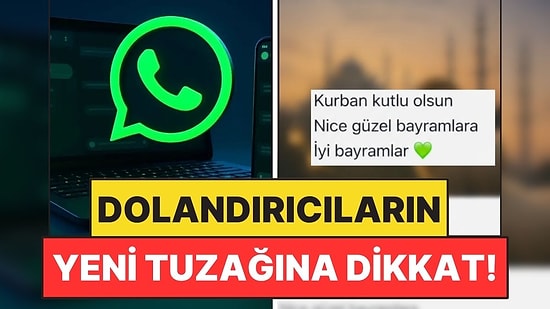 Dolandırıcıların Yeni Tuzağına Dikkat! WhatsApp’tan Flu Bayram Görseli Gönderiyorlar