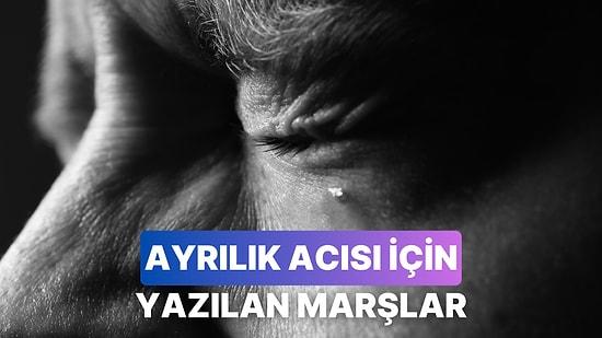 Aşk Acısına "İlaç Gibi" Gelecek: Terk Edilenlerin Milli Marşları Listesi!