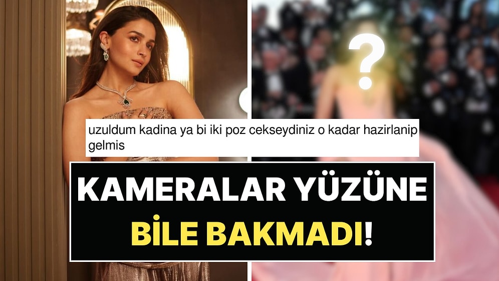 Aktris Alia Bhatt’ın Cannes Çıkarması Ters Tepti: Kameralar Yüzüne Bile Bakmadı!