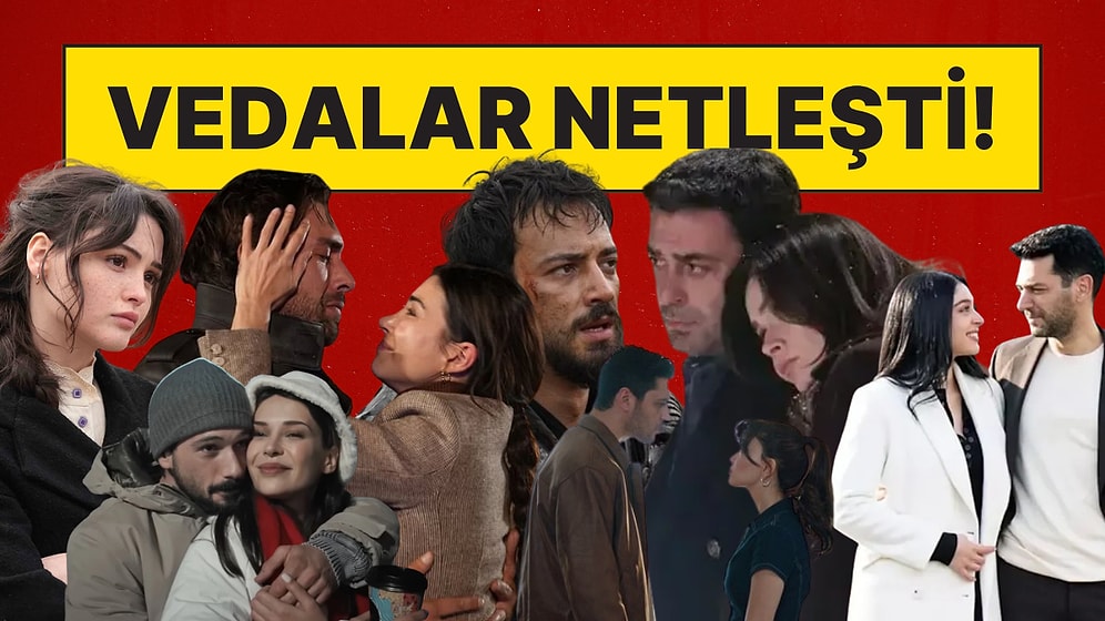 4 Dizi Final Yapıyor: Dizilerin Final ve Sezon Finali Tarihleri Belli Oldu!