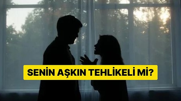 Senin Sevme Biçimin Ne Kadar Tehlikeli?