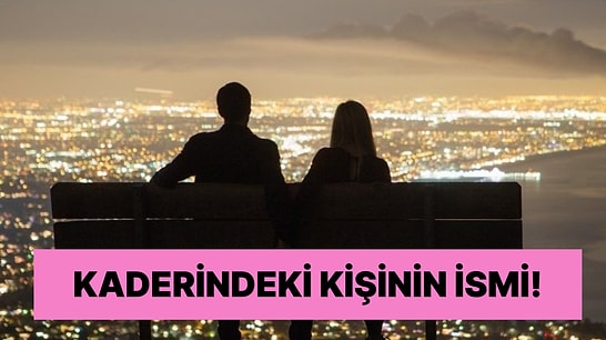 Kaderinde Kimin İsmi Yazılı?