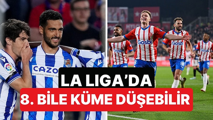 La Liga'daki Çılgın Puan Durumunda 8. Takım Avrupa Ligi'ne de Gidebilir Küme de Düşebilir