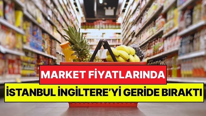 Yabancı Muhabirin Market Alışverişi Kıyası: İstanbul mu, İngiltere mi Daha Pahalı?