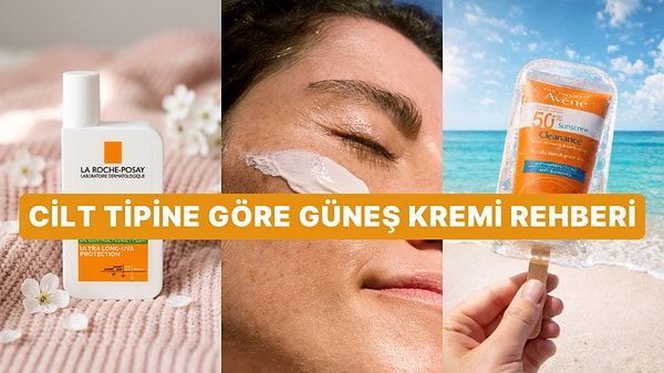 Cildinize En Uygun Korumayı Bulun: Güneş Kremi Tavsiyeleri 2026