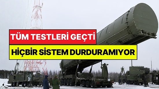 Rusya'nın 35 Bin Kilometre Menzilli Balistik Füzesi Testi Geçti: Hiçbir Şey Durduramıyor