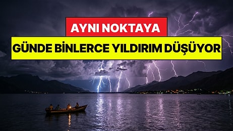 Gizemi Yıllardır Araştırılıyor: Günde Binlerce Yıldırım Hiç Durmadan Aynı Yere Düşüyor