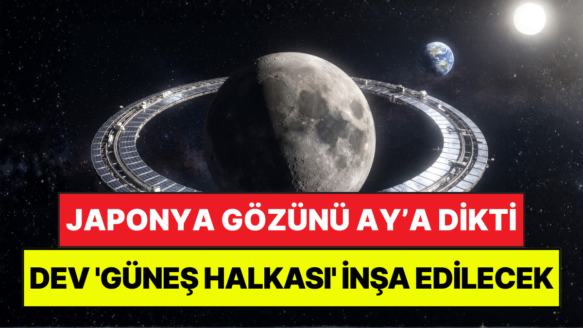 Japonya Gözünü Ay'a Dikti: Ay'ın Etrafında Dev "Güneş Halkası" İnşa Edilecek