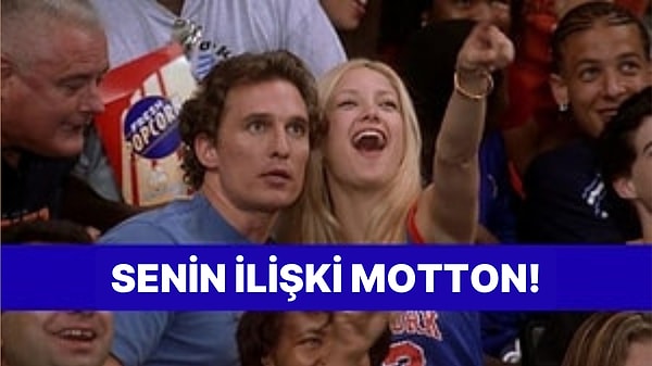 Senin İlişki Motto’n Hangisi?
