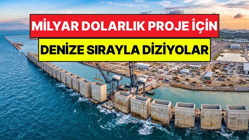 20 Milyar Dolarlık Proje İçin Denizin Dibine 10 Katlı Bina Boyutunda Kutular Gömüyorlar