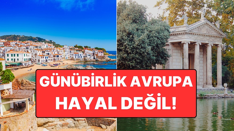 Sabah Git, Akşam Dön: Günübirlik Geziler İçin En İdeal Avrupa Kentleri Açıklandı
