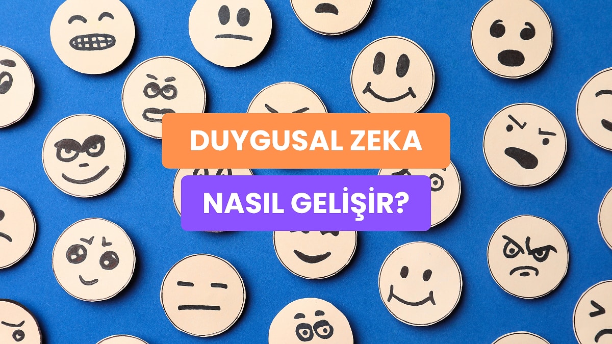 Başarının Yeni Tanımı Olan Duygusal Zeka (EQ) Nasıl Gelişir?