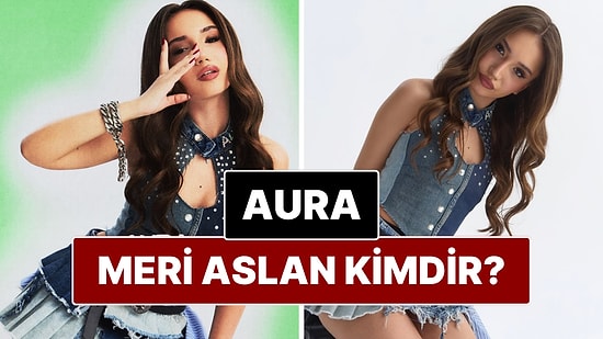 AURA Grubu Üyesi Meri Aslan Kimdir, Kaç Yaşında?