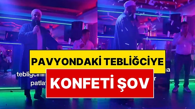 Pavyona Giden Tebliğcinin Kafasında Konfeti Patlattılar