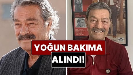 Hastaneye Kaldırıldı: Kadir İnanır Yeniden Yoğun Bakıma Alındı!