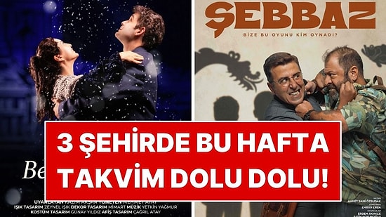 18-24 Mayıs: Ankara, İzmir ve Bursa’da Hangi Film ve Tiyatro Oyunları Var?