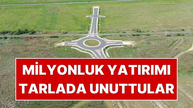 Milyonluk Yatırım Tarlanın Ortasında Kaldı: Hiçbir Yere Bağlanmıyor