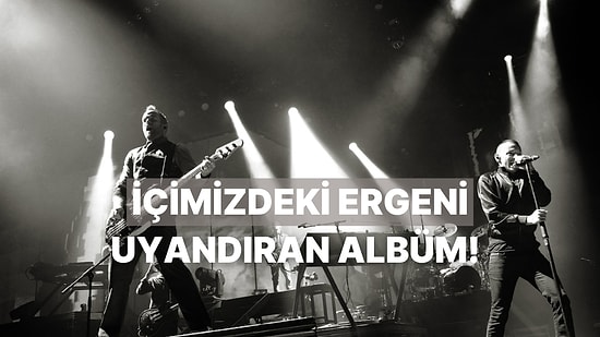Linkin Park’ın "Hybrid Theory" Albümüyle İçimizdeki Ergeni Uyandırın!
