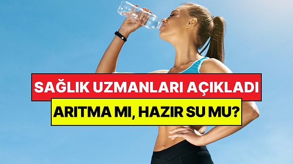 Uzmanlar Açıkladı: Arıtma mı, Hazır Su mu Daha Sağlıklı?