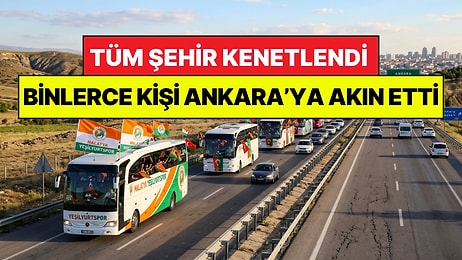 40 Otobüsle ve Yüzlerce Özel Araçla Ankara'ya Akın Ediyorlar: Tüm Şehir Kenetlendi!