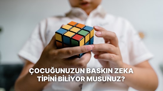 Çocuğunuzun Baskın Zeka Tipi Ne?