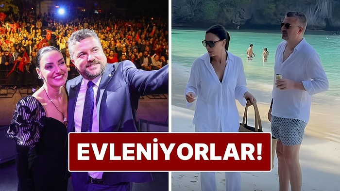 Phuket Tatiliyle Gündem Olan Sevcan Orhan ve Buca Belediye Başkanı Görkem Duman Evleniyor!