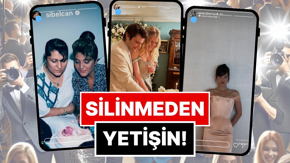 Silinmeden Yetişin: 10-16 Mayıs'ta Ünlülerin Paylaştığı "Kaçarsa Yazık Olur" Temalı Instagram Hikayeleri
