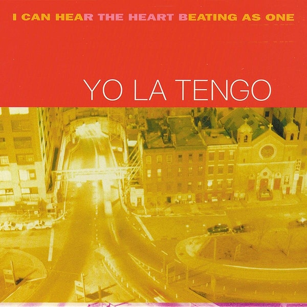 423. Yo La Tengo - I Can Hear the Heart Beating As One