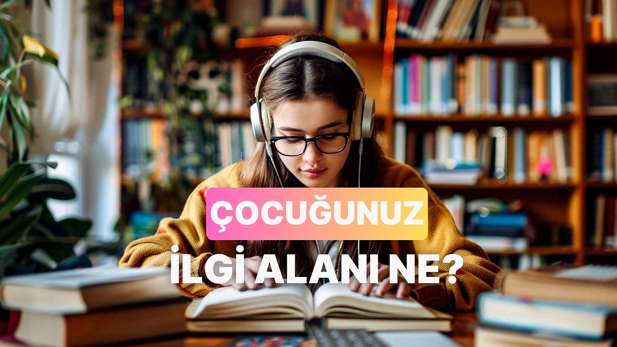 Çocuğunuzun sevdiği derslere göre ilgi alanı ne?