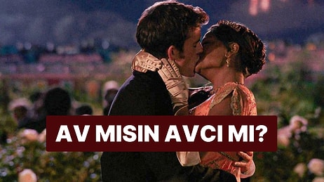 Aşk Radarı: İlişkilerinde Av mısın Avcı mı?