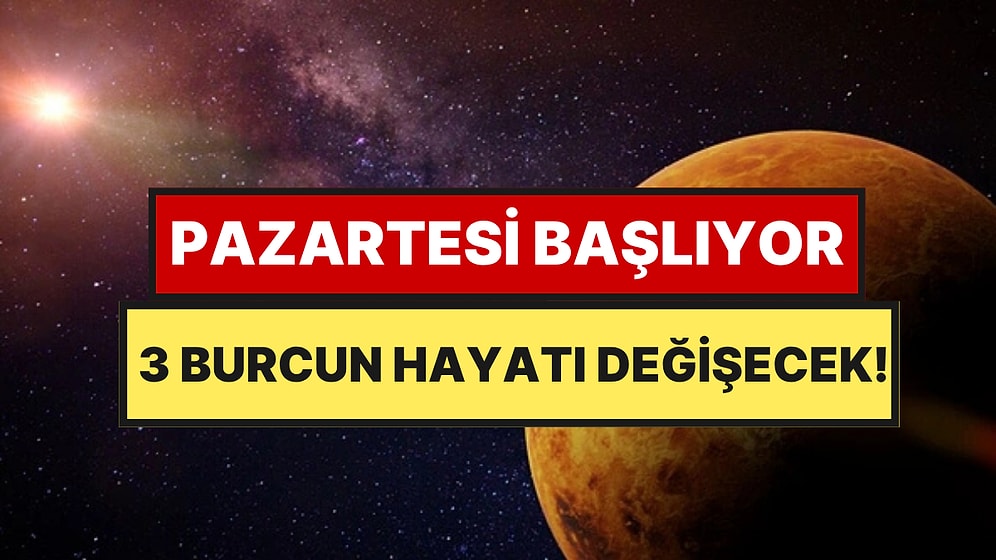 84 Yıl Sonra Bir İlk Yaşanacak: Pazartesiyle Birlikte 3 Burcun Hayatında Yepyeni Bir Dönem Başlıyor