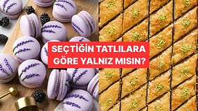 Seçtiğin Tatlılara Göre Yalnız mısın?