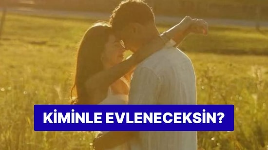 Gelecekte Evleneceğin Kişinin Adı Belli Oluyor!
