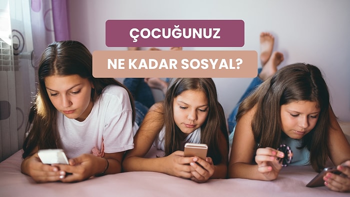Çocuğunuzun Sosyalliği Ne Seviyede?