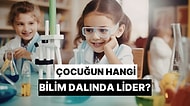 Çocuğun Hangi Bilim Dalında Lider?