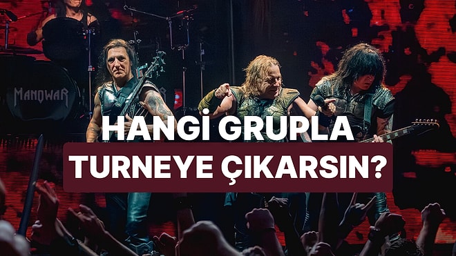 Birlikte Turneye Çıkabileceğin Metal Grubunu Seçiyoruz!