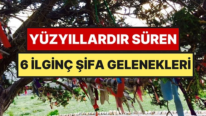 Büyüklerimizden Gördüğümüz Kuşaktan Kuşağa Aktarılan 6 Şifa Ritüeli