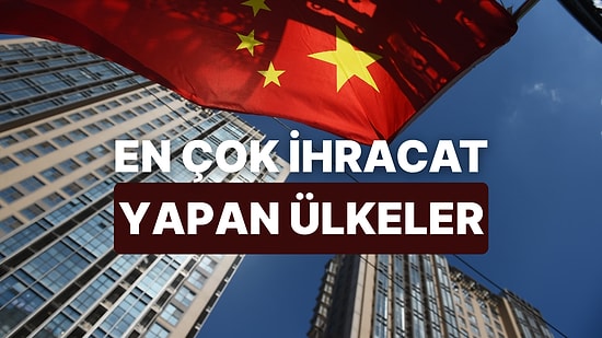 Dr. Hakan Özerol Sıralıyor: Dünyanın En Çok İhracat Yapan 5 Ülkesi Hangisi?