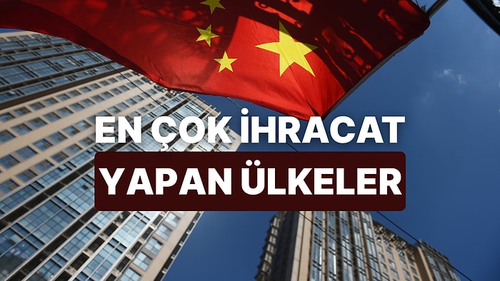 Dr. Hakan Özerol Sıralıyor: Dünyanın En Çok İhracat Yapan 5 Ülkesi Hangisi?