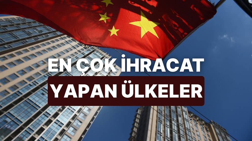 Dr. Hakan Özerol Sıralıyor: Dünyanın En Çok İhracat Yapan 5 Ülkesi Hangisi?