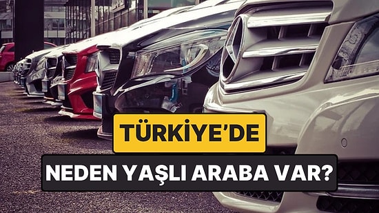 Bir Arabanın Ortalama Ömrü 12,5 Yıl: Türkiye Ve Dünyada Otomobil Yaş Ortalamaları Neden Yükseliyor?