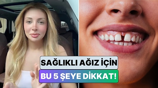 Ağız Sağlığında Doğru Bilinen Yanlışlar: Bir Diş Hekimi Asla Yapmam Dediği 5 Şeyi Paylaştı
