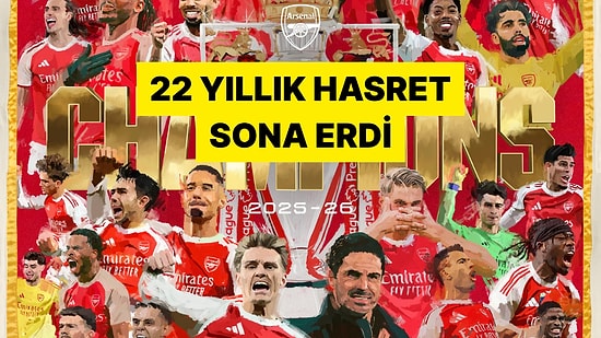 22 Yıllık Hasret Sona Erdi! Arsenal Sezonu Şampiyon Olarak Tamamladı