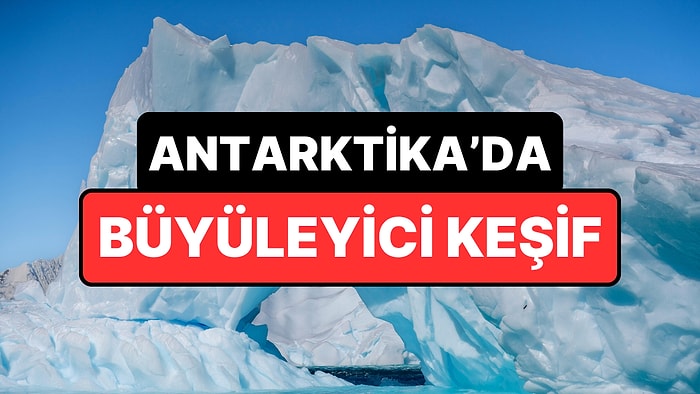 Antarktika'da Uzaydan Gelen Bazı İzlere Rastlandı: Buzullarda 'Yıldız' Saklanmış!