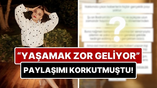 “Yaşamak Zor Geliyor” Paylaşımı Gündem Olmuştu: Bahar Şahin’den Sert Çıkış!