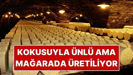 Peyniri Mağaraya Koyuyorlar, Kokusu Haftalarca Çıkmıyor